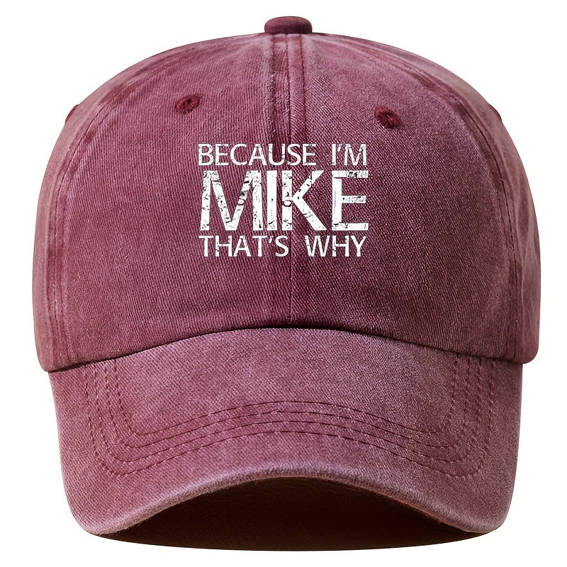 Men's Vintage Washed Baseball Cap "Because I'm Mike That's Why" Print- Vintage Distressed Adjustable Snapback Six Panel Design, Black and White Text, Casual Outdoor Hip Hop Hat